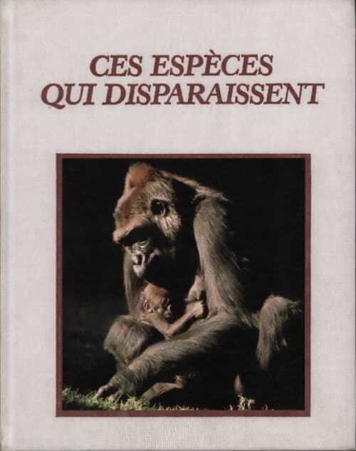 Ces espèces qui disparaissent - Jean-Christophe Balouet