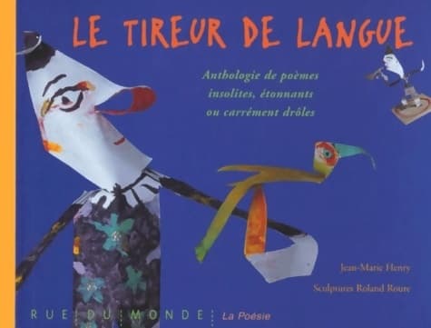 Le tireur de langue. Anthologie de poèmes insolites étonnants ou carrément drôles - Henry Roure