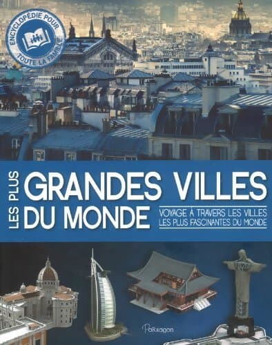 Les plus grandes villes du monde. Voyage à travers les villes les plus fascinantes du monde - John Ricart